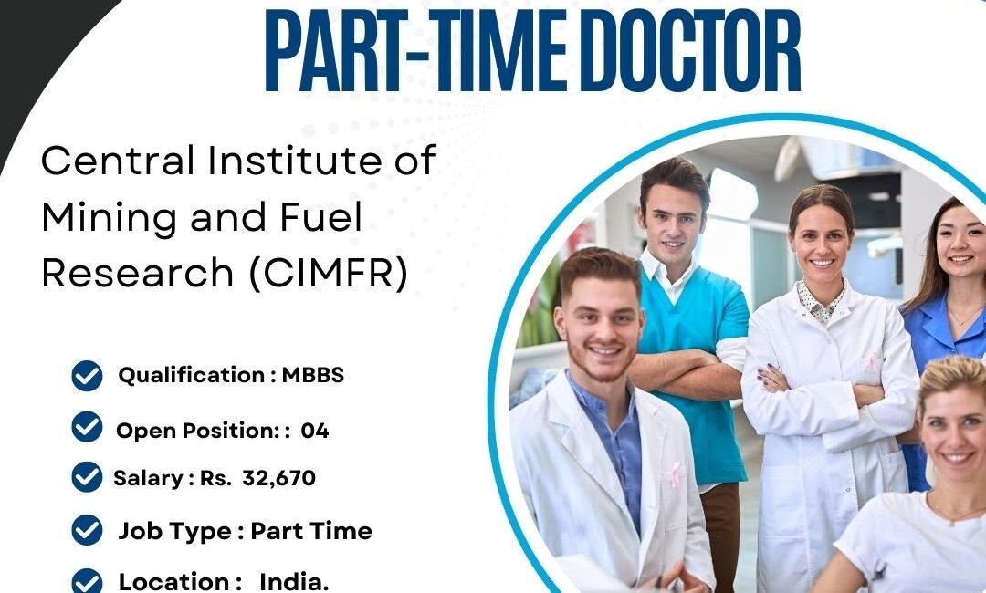 CIMFR as a Part-Time Doctor – 04 Vacancies Available