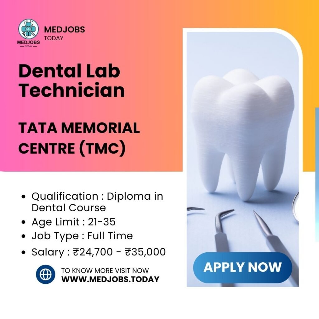 Tata Memorial Centre Recruitment 2024: Dental Lab Technician